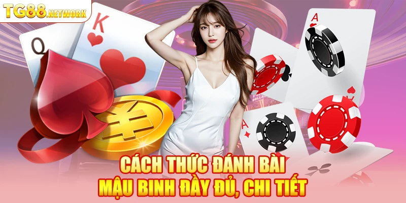 Cách thức đánh bài mậu binh đầy đủ, chi tiết