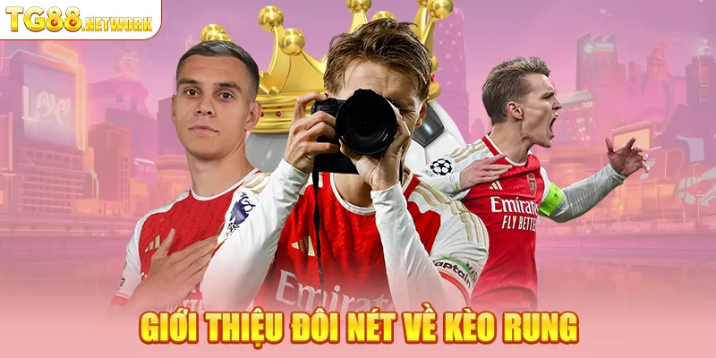 Giới thiệu đôi nét về kèo rung