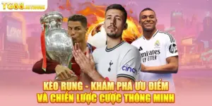 Kèo Rung - Ưu Điểm Và Chiến Lược Cược Thông Minh