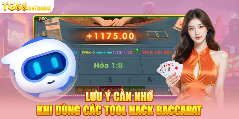 Lưu ý cần nhớ khi dùng các tool hack baccarat